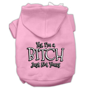 Yes I'm a Bitch Just not Yours Screen Print Pet Hoodies Light Pink Size XL